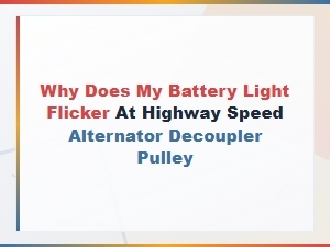 Why the Battery Light Flickers at Highway Speed
